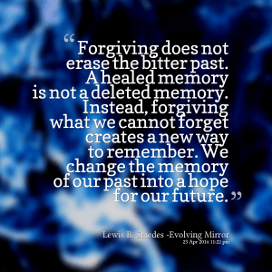 29005-forgiving-does-not-erase-the-bitter-past-a-healed-memory-is